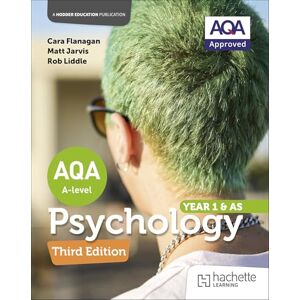 Flanagan, Cara AQA Psychology for A Level : Year 1 and AS Third edition Flanagan, Cara AQA Psychology for A Level : Year 1 and AS Third edition