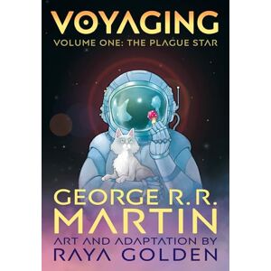 Martin, George R. R. Voyaging, Volume One: The Plague Star: A thrilling New York and Sunday Times bestselling sci-fi comedy graphic novel Martin, George R. R. Voyaging, Volume One: The Plague Star: A thrilling New York and Sunday Times bestselling sci-fi comedy graphic novel