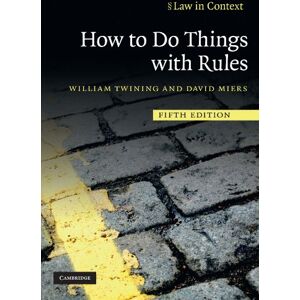 Twining, William How to Do Things with Rules: A Primer of Interpretation (Law in Context) Twining, William How to Do Things with Rules: A Primer of Interpretation (Law in Context)