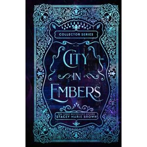 Brown, Stacey Marie City In Embers- 10 year Anniversary Editon (Collector Series 10 year Anniversary Edition) Brown, Stacey Marie City In Embers- 10 year Anniversary Editon (Collector Series 10 year Anniversary Edition)