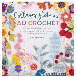 Norrington, Chris Collages floraux au crochet Norrington, Chris Collages floraux au crochet