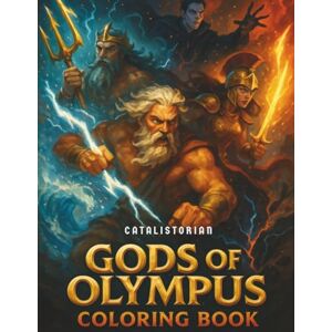 Studio, Catalistorian Gods of Olympus: A Greek Mythology Coloring Book: An Epic Adult Coloring Book Featuring Zeus, Poseidon, Athena, Hades, and the Legendary Deities of ... Stress Relief with 100 Divine Illustrations. Studio, Catalistorian Gods of Olympus: A Greek Mythology Coloring Book: An Epic Adult Coloring Book Featuring Zeus, Poseidon, Athena, Hades, and the Legendary Deities of ... Stress Relief with 100 Divine Illustrations.