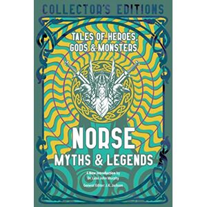 Norse Myths & Legends: Tales of Heroes, Gods & Monsters (Flame Tree Collector's Editions) Norse Myths & Legends: Tales of Heroes, Gods & Monsters (Flame Tree Collector's Editions)