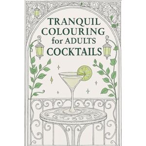 Davis, Hayley Lyn Tranquil Colouring for Adults: Cocktails Davis, Hayley Lyn Tranquil Colouring for Adults: Cocktails