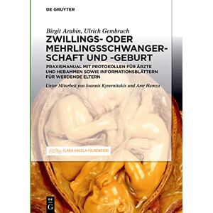 De Gruyter Schwangerschaft, Geburt und Wochenbett von Zwillingen und höhergradigen Mehrlingen: Praxismanual für Ärzte und Hebammen sowie werdende Eltern (German Edition) De Gruyter Schwangerschaft, Geburt und Wochenbett von Zwillingen und höhergradigen Mehrlingen: Praxismanual für Ärzte und Hebammen sowie werdende Eltern (German Edition)