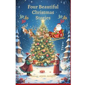 Ahmed Four Beautiful Christmas Stories Ahmed Four Beautiful Christmas Stories