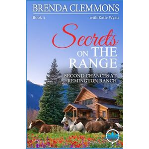 Clemmons, Brenda Secrets on the Range: Clean Christian Contemporary Cowboy Small Town Western Romance (Second Chances at Remington Ranch) Clemmons, Brenda Secrets on the Range: Clean Christian Contemporary Cowboy Small Town Western Romance (Second Chances at Remington Ranch)
