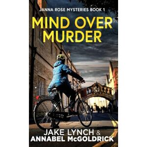 Lynch, Jake Mind Over Murder: 1 (Janna Rose Mysteries) Lynch, Jake Mind Over Murder: 1 (Janna Rose Mysteries)