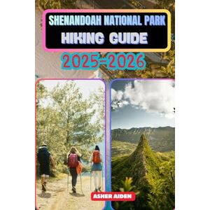 AIDEN, ASHER Shenandoah National Park Hiking Guide 2025–2026: 32 (Trailwise: The 2025 Hiking Series) AIDEN, ASHER Shenandoah National Park Hiking Guide 2025–2026: 32 (Trailwise: The 2025 Hiking Series)