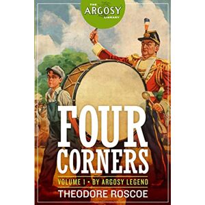 Roscoe, Theodore Four Corners, Volume 1 (The Argosy Library) Roscoe, Theodore Four Corners, Volume 1 (The Argosy Library)