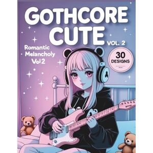 Lenor, Paris Gothcore Cute Coloring Book Vol. 2: Romantic Melancholy: 30 Adorable Gothic Kawaii Girls to Color Relaxing Alternative Art for Teens & Adults Bold Lines & Easy Designs Lenor, Paris Gothcore Cute Coloring Book Vol. 2: Romantic Melancholy: 30 Adorable Gothic Kawaii Girls to Color Relaxing Alternative Art for Teens & Adults Bold Lines & Easy Designs