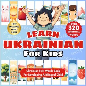 Publishing, Tiny Talks Learn Ukrainian For Kids: Bilingual Ukrainian & English Language Learning Book For Baby, Toddlers, & Children My First Ukrainian Words Book ... Over 320 Child-Essential Words & 24 Topics Publishing, Tiny Talks Learn Ukrainian For Kids: Bilingual Ukrainian & English Language Learning Book For Baby, Toddlers, & Children My First Ukrainian Words Book ... Over 320 Child-Essential Words & 24 Topics