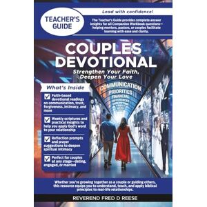 Reese, Fred Couples Devotional Teacher's Guide: Couples Devotional: A devotional that enhances communication, deepens faith, simplifies scripture Reese, Fred Couples Devotional Teacher's Guide: Couples Devotional: A devotional that enhances communication, deepens faith, simplifies scripture
