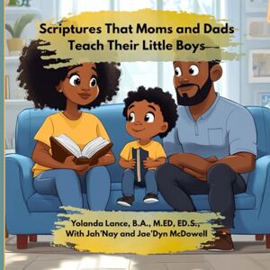 Lance, Yolanda Scriptures That Moms and Dads Teach Their Little Boys Lance, Yolanda Scriptures That Moms and Dads Teach Their Little Boys