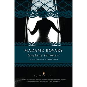 Flaubert, Gustave Madame Bovary (Penguin Classics Deluxe Edition) Flaubert, Gustave Madame Bovary (Penguin Classics Deluxe Edition)