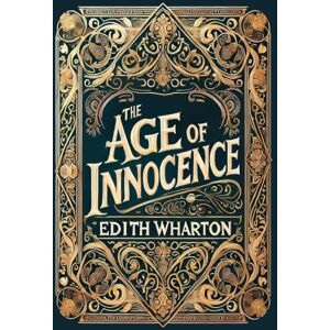 Wharton, Edith The Age of Innocence (Collector's Edition) (Laminated Hardback with Jacket) Wharton, Edith The Age of Innocence (Collector's Edition) (Laminated Hardback with Jacket)
