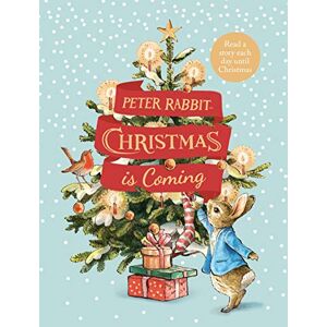Potter, Beatrix Peter Rabbit: Christmas is Coming: An Advent storybook Potter, Beatrix Peter Rabbit: Christmas is Coming: An Advent storybook