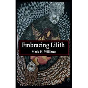 Williams, Mark H Embracing Lilith Williams, Mark H Embracing Lilith