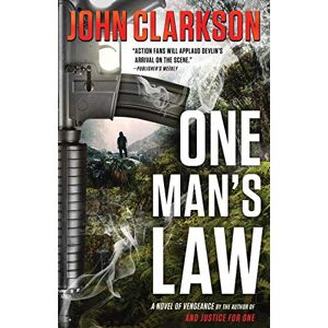 Clarkson, John One Man's Law: A Novel of Vengeance: Volume 2 (Jack Devlin"One" Series) Clarkson, John One Man's Law: A Novel of Vengeance: Volume 2 (Jack Devlin"One" Series)
