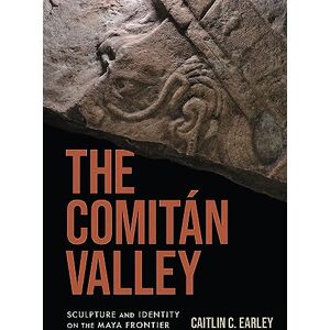 University of Texas Press The Comitán Valley: Sculpture and Identity on the Maya Frontier University of Texas Press The Comitán Valley: Sculpture and Identity on the Maya Frontier