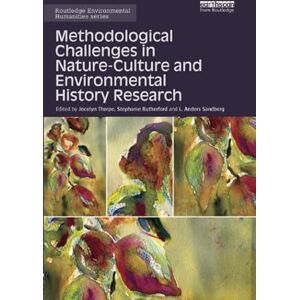 Rutherford, Stephanie Methodological Challenges in Nature-Culture and Environmental History Research (Routledge Environmental Humanities) Rutherford, Stephanie Methodological Challenges in Nature-Culture and Environmental History Research (Routledge Environmental Humanities)