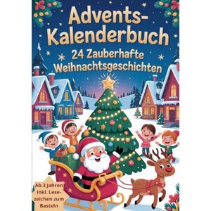 Mayla, Jasmin Adventskalenderbuch: ein zauberhaftes Vorlesebuch zur Weihnachtszeit mit 24 kurzen Weihnachtsgeschichten zur Vorfreude auf Weihnachten und zum ... ab 3 Jahren inkl. Lesezeichen zum Basteln Mayla, Jasmin Adventskalenderbuch: ein zauberhaftes Vorlesebuch zur Weihnachtszeit mit 24 kurzen Weihnachtsgeschichten zur Vorfreude auf Weihnachten und zum ... ab 3 Jahren inkl. Lesezeichen zum Basteln