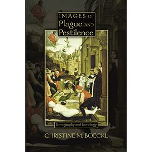 Penn State University Press Images of Plague and Pestilence: Iconography and Iconology (Sixteenth Century Essays & Studies) Penn State University Press Images of Plague and Pestilence: Iconography and Iconology (Sixteenth Century Essays & Studies)