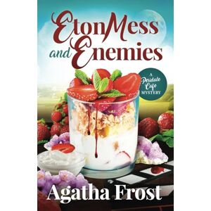 Frost, Agatha Eton Mess and Enemies (Peridale Cafe Cozy Mystery) Frost, Agatha Eton Mess and Enemies (Peridale Cafe Cozy Mystery)