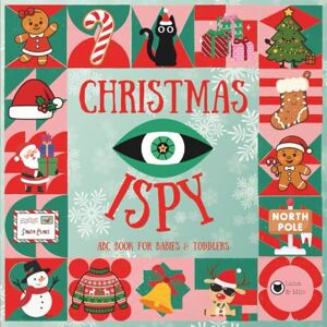 Milo, Luna & Christmas iSpy ABC Book for Babies & Toddlers: A Simple and Fun Christmas Book for Kids Ages 2-5 Milo, Luna & Christmas iSpy ABC Book for Babies & Toddlers: A Simple and Fun Christmas Book for Kids Ages 2-5