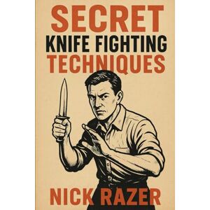 Razer Secret Knife Fighting Techniques Razer Secret Knife Fighting Techniques