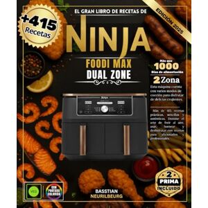 NEURILBEURG, BASSTIAN El gran libro de recetas de Ninja Foodi Max Dual Zone: más de 415 recetas prácticas, sencillas y auténticas, domine el arte de freír al aire, asar, ... con recetas para aficionados y profesionales NEURILBEURG, BASSTIAN El gran libro de recetas de Ninja Foodi Max Dual Zone: más de 415 recetas prácticas, sencillas y auténticas, domine el arte de freír al aire, asar, ... con recetas para aficionados y profesionales