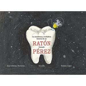 Herreros, Ana Cristina La asombrosa y verdadera historia de un raton llamado Perez: 9 (Siruela Ilustrada) Herreros, Ana Cristina La asombrosa y verdadera historia de un raton llamado Perez: 9 (Siruela Ilustrada)