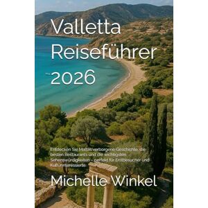 Winkel, Michelle Valletta Reiseführer 2026: Entdecken Sie Maltas verborgene Geschichte, die besten Restaurants und die wichtigsten Sehenswürdigkeiten – perfekt für Erstbesucher und Kulturinteressierte. Winkel, Michelle Valletta Reiseführer 2026: Entdecken Sie Maltas verborgene Geschichte, die besten Restaurants und die wichtigsten Sehenswürdigkeiten – perfekt für Erstbesucher und Kulturinteressierte.