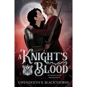 Blackthorne, Gwendolyn K A Knight's Blood Blackthorne, Gwendolyn K A Knight's Blood