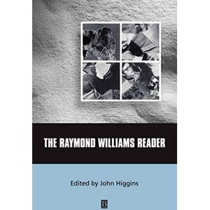 Higgins, John The Raymond Williams Reader (Wiley Blackwell Readers) Higgins, John The Raymond Williams Reader (Wiley Blackwell Readers)