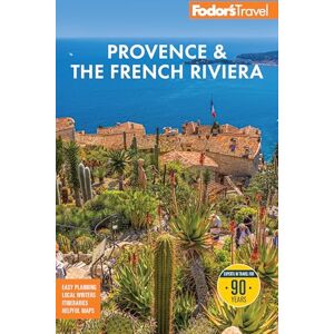 Fodor’s Travel Guides Fodor's Provence & the French Riviera (Full-color Travel Guide) Fodor’s Travel Guides Fodor's Provence & the French Riviera (Full-color Travel Guide)