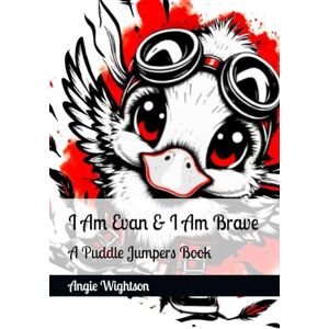 Wightson, Angie I Am Evan & I Am Brave: A Puddle Jumpers Book: 2 Wightson, Angie I Am Evan & I Am Brave: A Puddle Jumpers Book: 2