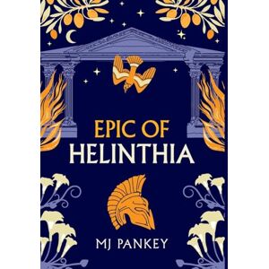 Pankey, Mj Epic of Helinthia: A Gripping Tale of Gods and Mortals in Ancient Greece (Special Edition): 1 Pankey, Mj Epic of Helinthia: A Gripping Tale of Gods and Mortals in Ancient Greece (Special Edition): 1