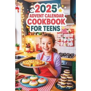 Dreamitivity Advent Calendar Cookbook For Teens: 24 Fun & Easy Recipes for the Holiday Season Dreamitivity Advent Calendar Cookbook For Teens: 24 Fun & Easy Recipes for the Holiday Season