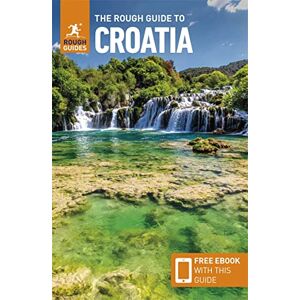 Guides, Rough The Rough Guide to Croatia: Travel Guide with eBook (Rough Guides Main Series) Guides, Rough The Rough Guide to Croatia: Travel Guide with eBook (Rough Guides Main Series)