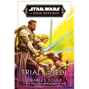 Soule, Charles Star Wars: Trials of the Jedi (High Republic): The epic conclusion to the Sunday Times bestselling series! Soule, Charles Star Wars: Trials of the Jedi (High Republic): The epic conclusion to the Sunday Times bestselling series!