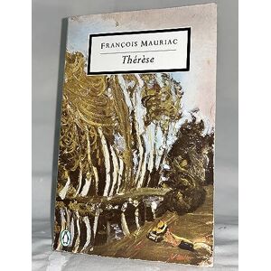Mauriac, Francois Thérèse (Penguin Modern Classics) Mauriac, Francois Thérèse (Penguin Modern Classics)
