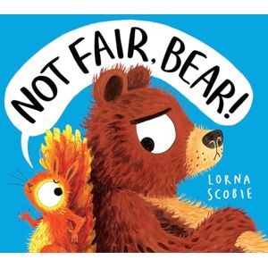 Scobie, Lorna Not Fair, Bear! (HB) Scobie, Lorna Not Fair, Bear! (HB)