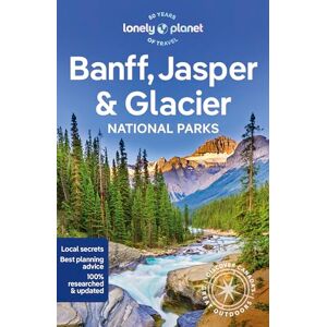 Sainsbury, Brendan Lonely Planet Banff, Jasper and Glacier National Parks: Detailed Itineraries Travel Like a Local Insider Tips Covers Banff, Jasper, Glacier, Waterton Lakes, and more (National Parks Guide) Sainsbury, Brendan Lonely Planet Banff, Jasper and Glacier National Parks: Detailed Itineraries Travel Like a Local Insider Tips Covers Banff, Jasper, Glacier, Waterton Lakes, and more (National Parks Guide)