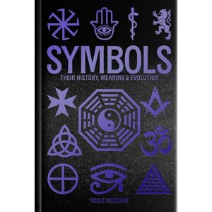 Nozedar, Adele Symbols: Their History, Meaning & Evolution: Deluxe Slipcase Edition Nozedar, Adele Symbols: Their History, Meaning & Evolution: Deluxe Slipcase Edition