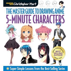 Christopher Hart Master Guide to Drawing Anime: 5-Minute Characters: Super-Simple Lessons from the Best-Selling Series Christopher Hart Master Guide to Drawing Anime: 5-Minute Characters: Super-Simple Lessons from the Best-Selling Series