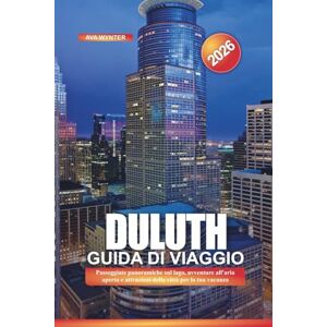 WYNTER, AVA DULUTH Guida di viaggio 2026: Passeggiate panoramiche sul lago, avventure all'aria aperta e attrazioni della città per la tua vacanza WYNTER, AVA DULUTH Guida di viaggio 2026: Passeggiate panoramiche sul lago, avventure all'aria aperta e attrazioni della città per la tua vacanza