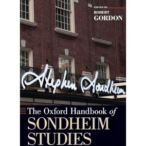 GORDON THE OXFORD HANDBOOK OF SONDHEIM STUDIES (Oxford Handbooks) GORDON THE OXFORD HANDBOOK OF SONDHEIM STUDIES (Oxford Handbooks)