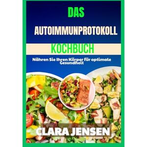 Jensen Das Autoimmunprotokoll-Kochbuch: Nähren Sie Ihren Körper für optimale Gesundheit Jensen Das Autoimmunprotokoll-Kochbuch: Nähren Sie Ihren Körper für optimale Gesundheit