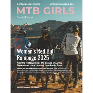 Donahey, Liz MTB Girls Magazine Issue 10 October 2025: Women's Rampage Special Edition Donahey, Liz MTB Girls Magazine Issue 10 October 2025: Women's Rampage Special Edition